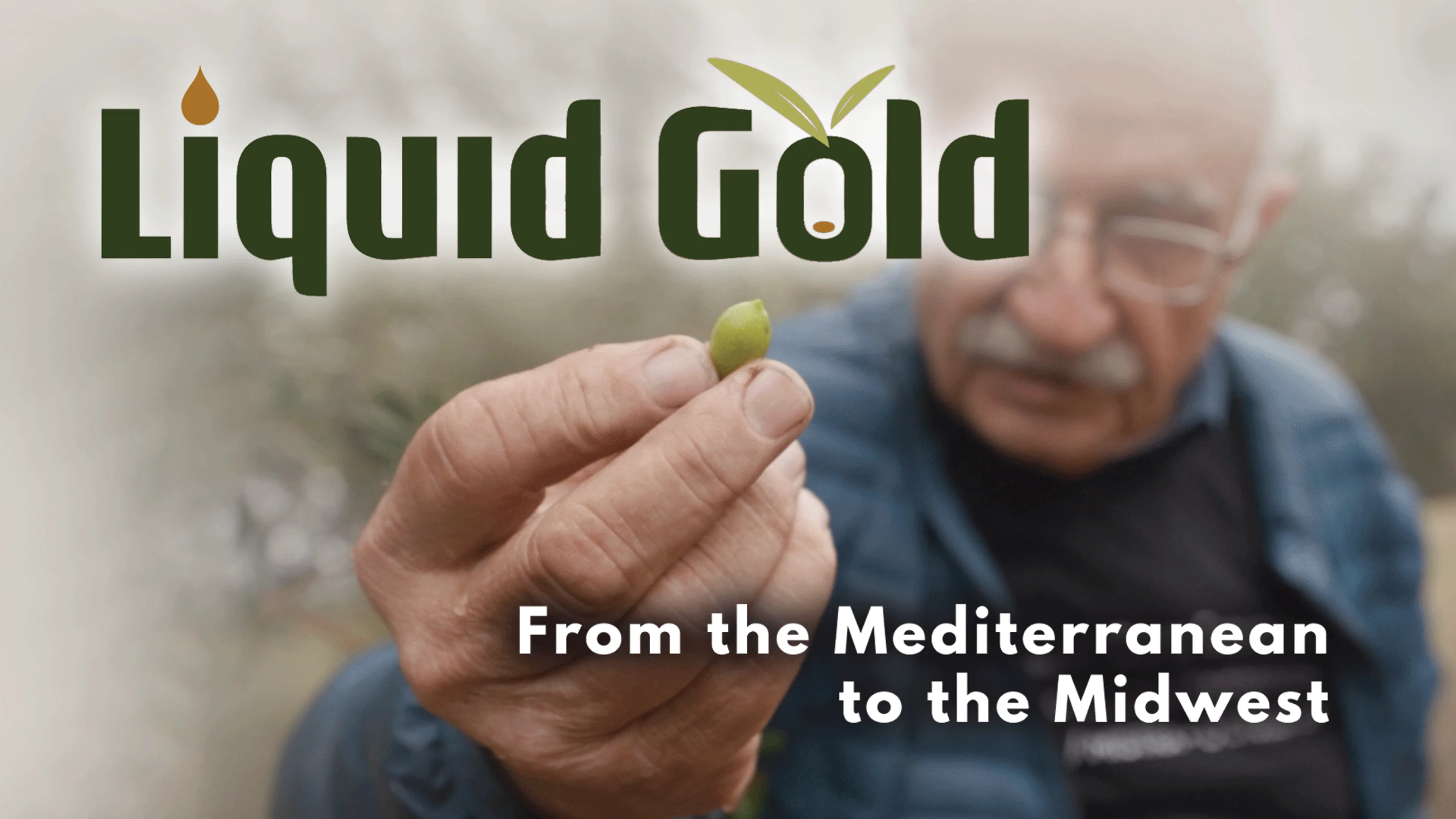 Liquid Gold: From the Mediterranean to the Midwest poster